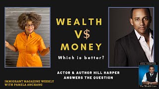 Money OR Wealth? The Black Wall Street Founder, Author & Actor Hill Harper’s Secrets To Making Both