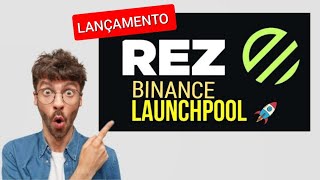 LANÇAMENTO DA CRIPTOMOEDA REZ NA BINANCE LAUNCHPOOL - COMO GANHAR