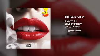 J Balvin x Jowell y Randy x De La Ghetto - Triple S (Clean Version)