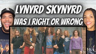 A JAM!| FIRST TIME HEARING Lynyrd Skynyrd -  Was I Right Or Wrong REACTION