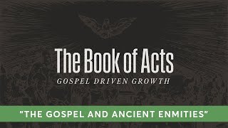 Acts 8:1-25 "The Gospel and Ancient Enmities"   |  SERMON ONLY