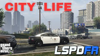 CITY LIFE  - LSPDFR LAPD Patrol 4K , 1440p