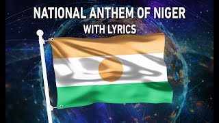 National Anthem of Niger - La Nigérienne (With lyrics)