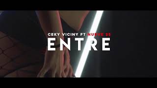 Ceky Viciny ft. El nueve 25 - Entre ( Video Oficial )