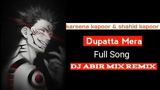 kareena kapoor & shahid kapoor - Dupatta Mera - V2 ( Dj Abir Mix Remix 2024 ) Jingle |