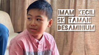 IMAM TERAWIKH DARI SK TAMAN DESAMINIUM