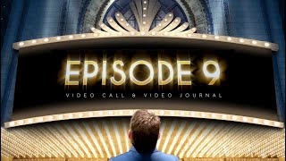 Episode 9: CALL & VIDEO JOURNAL