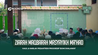 🔴[LIVE] ZIARAH MAQBARAH MASYAYIKH MA'HAD | HAUL & HARLAH PP. PROGRESIF BUMI SHALAWAT