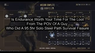 Is Endurance Worth The Loot From The Guy Who Did A 95.5hr Solo Steel Path Survival Fissure