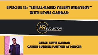 112: SKILLS-BASED TALENT STRATEGY WITH LEWIS GARRAD