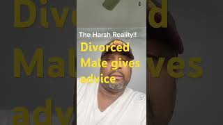 Divorced Male gives advice #newyorkcity #london #Berlin #losangeles #Houston #chicago #divorce