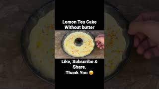 Lemon Tea Cake Without Butter #ytshorts #shorts #youtubeshorts #ytshort #sidfoodsecrets #foryou