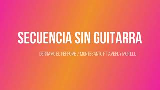 Secuencia sin Guitarra  / Derramo el Perfume / Monte Santo