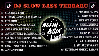 FULL ALBUM 2 JAM DJ NOFIN ASIA (TANPA IKLAN) -  DJ SILAHKAN PERGI BILA TAK ADA HATI REMIX TIKTOK