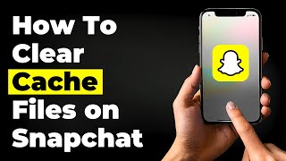 How To Clear Cache Files on Snapchat