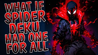 What If Spider Deku Had OFA | Part 1