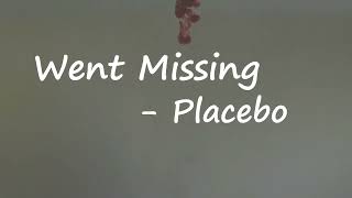 Placebo - Went Missing (Lyrics)