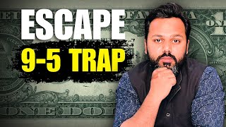 Job या Business? Avoid 9 - 5 TRAP ❌ | Learn ONE Skill and Work From Home