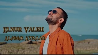 Elnur Valeh Alınmır Ayrılaq (2024 Remix Müzik Alemi)