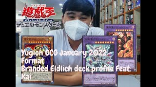 *1st PLACE IN A WHILE*[Yugioh游戏王] OCG 2022 February Format |Branded Eldlich Deck Profile| Feat Kai