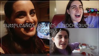 cumpleaños, estrés y nochebuena | Weekly Vlogmas 4