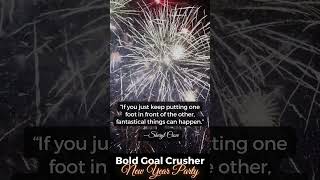 Join the Bold Goal Crusher New Year Party