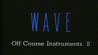 Wave & Wind - Off Course Instruments ウエイブ&ウインド/オフコース・インストゥルメンツ (1985 Japanese BGV LaserDisc)