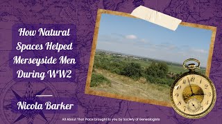 How Natural Spaces Helped Merseyside Men During WW2 – Nicola Barker