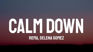 Rema, Selena Gomez - Calm Down (Lyrics)