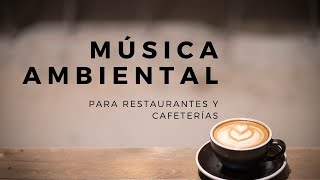 MÚSICA AMBIENTAL PARA CAFETERÍAS | MÚSICA GRATIS | HILO MUSICAL |MÚSICA SIN DERECHOS