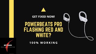 Powerbeats Pro Flashing Red and White [GET FIXED NOW]