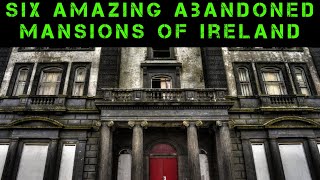 Six AMAZING Abandoned Mansions of Ireland (Part 1) | Abandoned Places Ireland EP 21