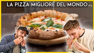 Scopriamo la PIZZA MIGLIORE del MONDO (Parte 2)