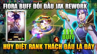 [LMHT Tốc Chiến] Fiora Buff Đối Đầu Jax Rework Cực Căng Rank Thách Đấu