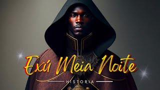 👉🔥EXÚ MEIA-NOITE: Uma HISTORIA de poder e escuridão