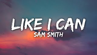 Sam Smith - Like I Can (Lyrics)