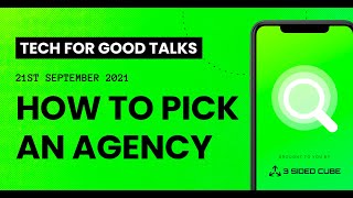 Tech for Good Talks: How to Pick an Agency