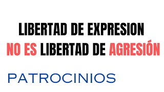 Libertad de expresión y PATROCINIOS