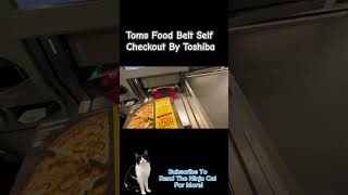 900 Subscriber Special! Toms Food Belt SelfCheckout By Toshiba