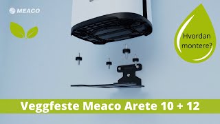 Veggfeste Meaco Arete® One 10 og 12. Hvordan montere avfukter å veggen?