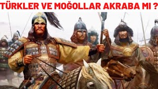 TÜRKLER VE MOĞOLLAR AKRABA MI ?