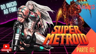 Super Metroid - DETONADO - PT 05