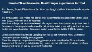 Israels FN ambassadör: Bosättningar inga hinder för fred