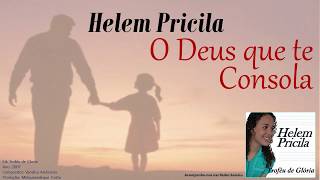 HELEM PRICILA- DEUS TE CONSOLA