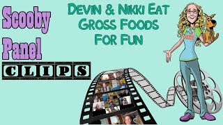 Nikki and Devin Eat Gross Foods - Scooby Panel Clips