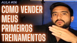 COMO VENDER MEUS PRIMEIROS TREINAMENTOS E PALESTRAS - parte 2 - PROSPECÇÃO NOVOS CLIENTES - AULA #06