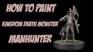 How to Paint Kingdom Death Monster's Manhunter