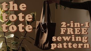 the tote tote a 2-in-1 FREE pdf pattern | beginner friendly | sew with me