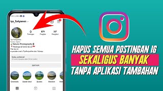 Cara hapus postingan Instagram sekaligus banyak tanpa aplikasi tambahan