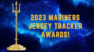 The 2023 Mariners Jersey Tracker Awards!!!